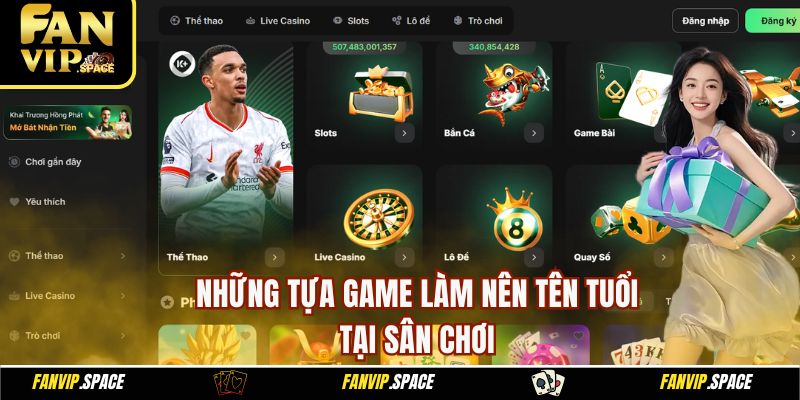 Những tựa game làm nên tên tuổi tại sân chơi